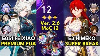 E0S1 Feixiao FUA & E3 Himeko Super Break | Memory of Chaos Floor 12 3 Stars | Honkai: Star Rail 2.6