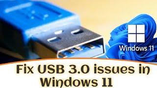 Fix & resolve USB 3.0 Ports issues in Windows 11 | Complete Guide|2023|ITFO