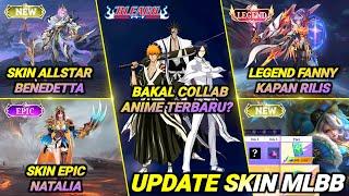 SKIN LEGEND FANNY, COLLAB BARU ANIME BLEACH?, NATALIA SKIN EPIC, BENEDETTA ALLSTAR MOBILE LEGEND