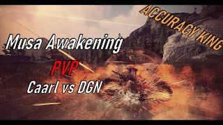 MUSA AWAKENING PVP - Caarl vs DGN