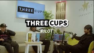 Three Cups | Pilot: 'Conspiracies & Random Sh!t' | Episode #0