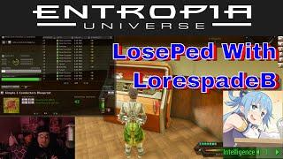 LosePED With LorespadeB In Entropia Universe The Right Way To Spend Your Hard Earned Money