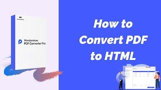 How to Convert PDF to HTML Using Wondershare PDF Converter Pro