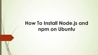 Install Node.js / NPM on Ubuntu