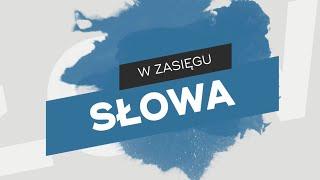 VI Niedziela Wielkanocna | W Zasięgu Słowa