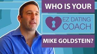 Who is Your EZ Dating Coach Mike Goldstein?