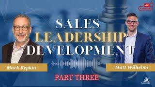 Mark Repkin and Matt Wilhelmi - Sales Leadership Development - pt 3 of 3