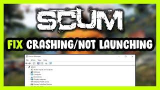 How to FIX SCUM Crashing / Not Launching!