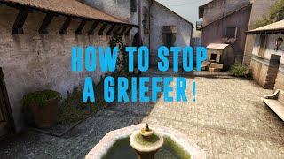 CS:GO | How To Stop A Griefer