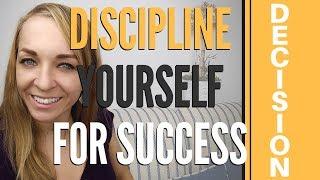 Discipline Yourself For Success | Make a decision