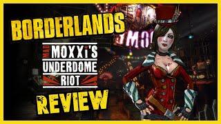 What Makes Borderlands - Mad Moxxi's Underome Riot So... BAD?!