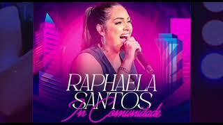 Raphaela Santos - Repertório Atualizado ( In Comunidade)