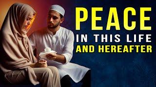 HOW CAN YOU FIND PEACE IN THIS WORLD AND THE HEREAFTER