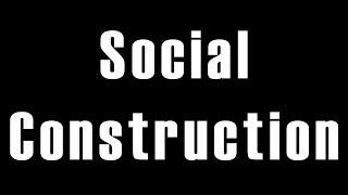 What does social construction really mean?