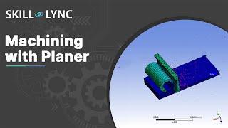 ANSYS FEA Explicit Dynamics - Machining with Planner | Course Demo