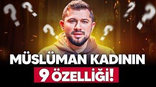 Müslüman Kadının 9 Özelliği!