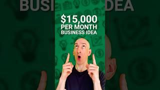 $15,000 Per Month Business Idea 