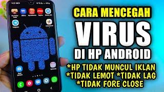 Cara mencegah virus di hp | Cara melindungi hp dari virus