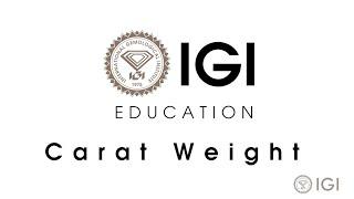 Carat Weight Explained | Gemstone Education | International Gemological Institute (IGI)