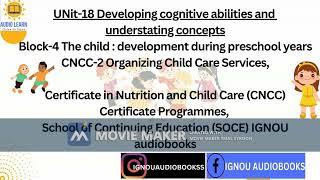 Unit-18 Developing cognitive abilities and understating concepts Block4 CNCC2 IGNOU #ignouaudiobooks