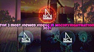 Top 3 Most Viewed Videos In NoCopyRightNation 2021 *Part 2* (NCN) | EDM Music