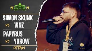 SIMON SKUNK vs VINZ / PAPYRUS vs YDROW - OTTAVI - FINALISSIMA TECNICHE PERFETTE 2024 - Rap Battle