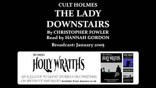 Cult Holmes - The Lady Downstairs, by Christopher Fowler, read by Hannah Gordon