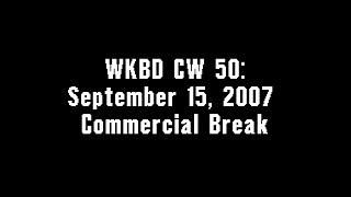 WKBD CW 50: September 15, 2007 Commercial Break