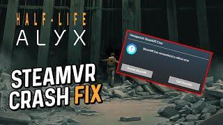 Half Life Alyx HOW TO FIX STEAMVR CRASH