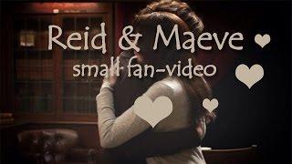 Reid & Maeve |  Рид и Мейв