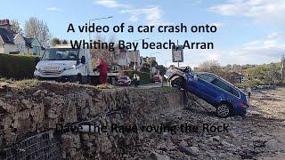 Car crashed this evening onto Whiting Bay beach Arran@davetheraverovingtherock