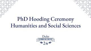 2024 PhD Hooding Ceremony for Humanities and Social Sciences