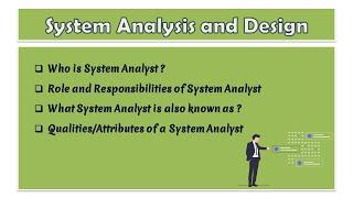 04 - System Analysis and Design | Who is System Analyst | His Qualities, Role and Responsibilities