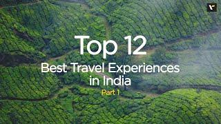 Top 12 Best Travel Experiences in India – Part 1 | Veena World