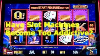 Are slot machines too addictive?