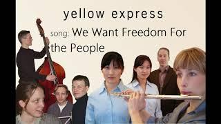 Yellow Express: We Want Freedom For the People (song)