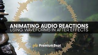 Animating Audio Reactions in After Effects | PremiumBeat.com