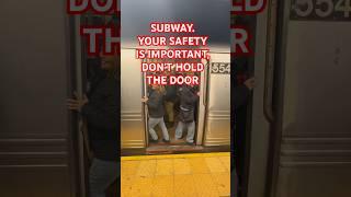 SUBWAY. YOUR SAFETY IS IMPORTANT, DON'T HOLD THE DOOR#shorts #trending #train #youtube #video #short