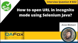 How to open URL in incognito mode using Selenium Java (Selenium Interview Question #602)