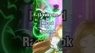 13 Valkyries in Record of Ragnarok (shuumatsu no Valkyrie)