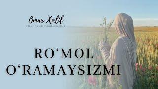 Ro‘mol o‘rattirgan qizaloq | Omar Xalil