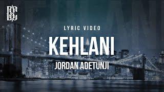 Jordan Adetunji - KEHLANI | Lyrics