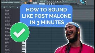 HOW TO SOUND LIKE POST MALONE IN 3 MINUTES EFFECT!! - FL Studio