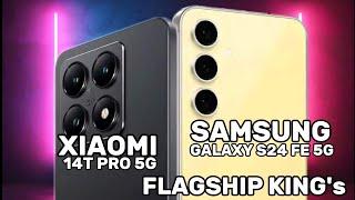 Xiaomi 14T Pro 5G vs Samsung Galaxy S24 FE 5G - The Flagship King's