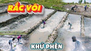 Tập Trung Hết Năng Suất "Rắc Vôi" Khử Phèn Cho Thửa Ruộng || Team Huyền Thoại.