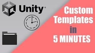 Unity Custom Template in 5 min