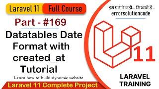 Laravel 11 Full Course | #169 Laravel 11 Datatables Date Format with created_at Tutorial