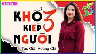 #KimThanh3s kể một câu chuyện thực tế: KHỔ 3 KIẾP NGƯỜI Full Bộ- Đọc Truyện Đêm Khuya