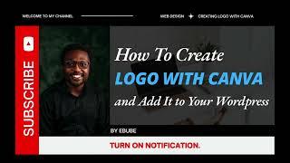 How to Create a Logo with Canva and Add It to Your WordPress Website | Beginner’s Guide