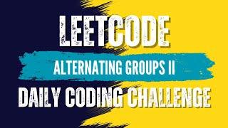 LeetCode - 3208. Alternating Groups II Solution link in Description